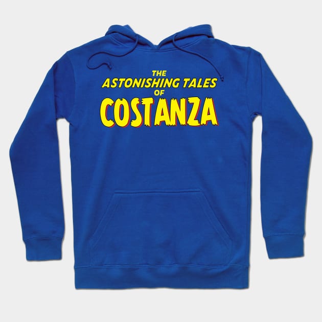 The Astonishing Tales of Costanza Hoodie by artnessbyjustinbrown